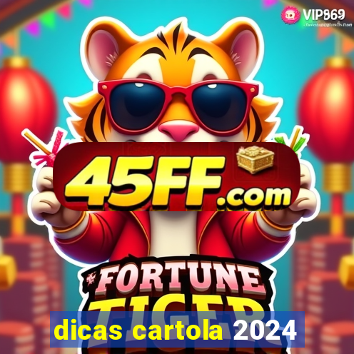 dicas cartola 2024